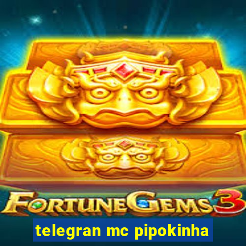 telegran mc pipokinha